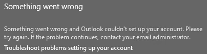 حدث خطا ما في أضافه حساب بريدك الكتروني إلى Outlook.