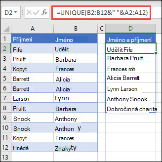 Pomocí funkce UNIQUE s více oblastmi zřetězíte sloupce křestní jméno/příjmení na celé jméno.