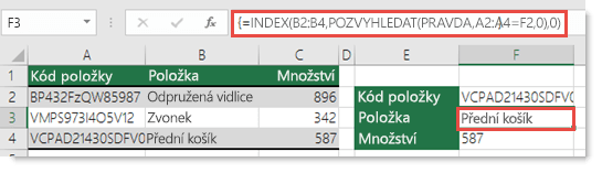 Pokud používáte funkce INDEX a POZVYHLEDAT a máte vyhledávací hodnotu větší než 255 znaků, je nutné ji zadat jako maticový vzorec.  Vzorec v buňce F3 je =INDEX(B2:B4;POZVYHLEDAT(PRAVDA;A2:A4=F2;0);0) a k zadání použijte kombinaci kláves Ctrl+Shift+Enter.