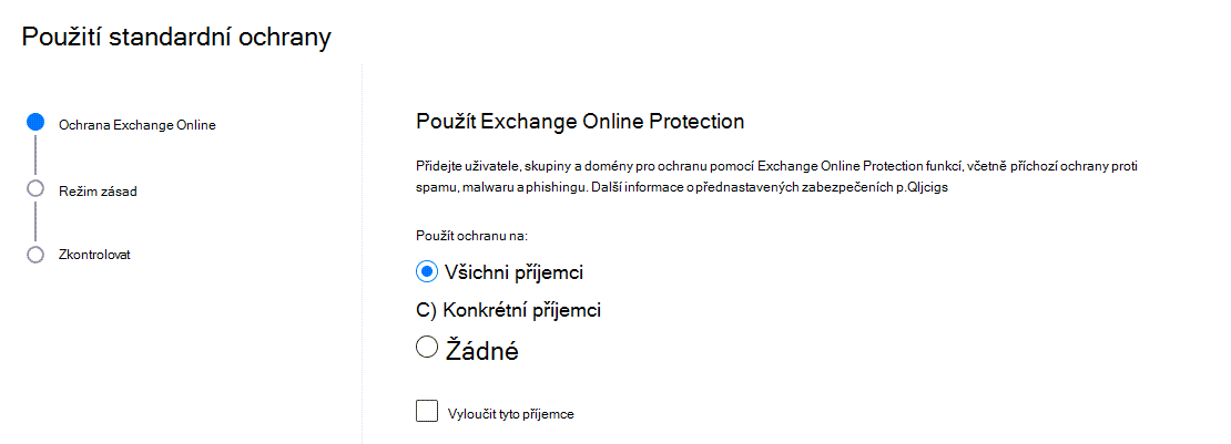 Průvodce Použít standardní zobrazující obrazovku, na které vyberete příjemce, na které chcete použít ochranu Exchange Online.