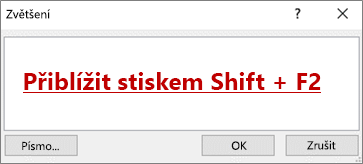 Dialogové okno Lupa s textem „Pro Lupu stiskněte Shift + F2“