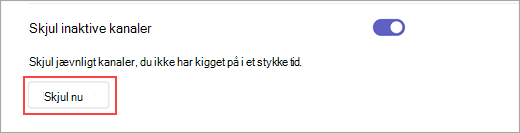 Skærmbillede af indstillingen Skjul nu i indstillinger. Den bruges til at skjule inaktive kanaler efter behov.