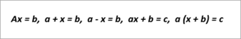 eksempel på ligninger: ax=b, a+x+b, ax+b=c, a(x+b)=c
