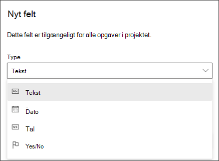 Skærmbillede fra dialogboksen Projekt for nyt felt, der viser Teksttyper, Dato, Tal, Ja/Nej