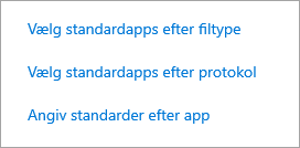 Vælg standardindstillinger efter filtype, protokol eller app.