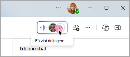Vælg indikatoren live i en gruppechat for at få vist deltagere i chatsamtaler.