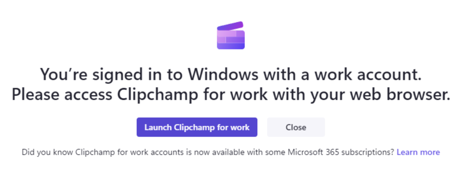 Hvis du åbner Clipchamp-skrivebordsappen, vises dette skærmbillede, hvis du er logget på Windows med en arbejdskonto, og din administrator har deaktiveret Clipchamp-adgang for personlige konti.