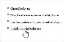 Linket Indekserede kolonner på siden med indstillinger for Liste eller Bibliotek