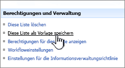 Klicken Sie in der Spalte "Berechtigungen und Verwaltung" auf "Liste als Vorlage speichern".