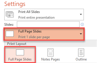 In the Print pane, click Full Page Slides, and then select Full Page Slides from the Print Layout list.
