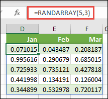 RANDARRAY function in Excel. RANDARRAY(5,3) returns random values between 0 and 1 in an array that's 5 rows tall by 3 columns wide.