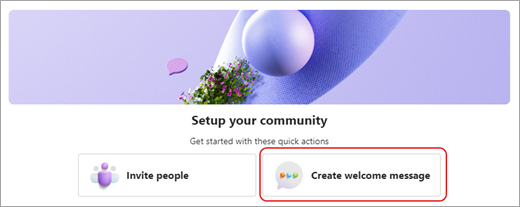 Screenshot that shows the create welcome message button in the set up your community checklist window in Microsoft Teams (free).