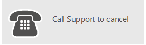 Call Support to cancel