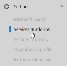 In the navigation pane, click the Settings icon, and then click Services & add-ins.