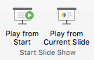 Play your slide show from the start or from the current slide.