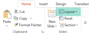 The Layout button on the Home tab in PowerPoint has all the available slide layouts.