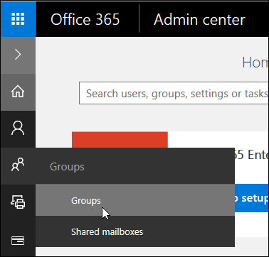 Select Groups in the left-hand nav pane to access the groups in your Office 365 tenant