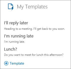 Screenshot of My Templates 3 default templates: "I'll reply later" with text "Heading to a meeting. I'll get back to you soon.";  "I'm running late" with text "I'm running late," and "Lunch?" with text "Do you want to meet for lunch?"