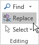 In Outlook, Format Text, under Editing, choose Replace.