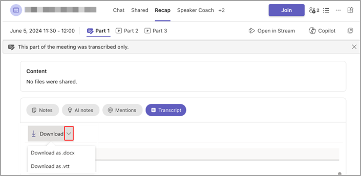 Download the transcript from your meeting Recap tab.