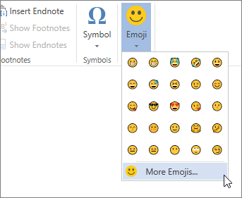 Click More Emojis on Emojis button on Insert tab to choose from all available emojis.