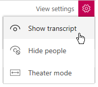Select View settings, then select Show Transcript.
