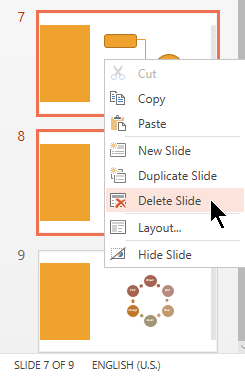 Right-click a slide and then select Delete Slide