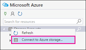 Right-click Storage Accounts and then click Connect to Azure storage