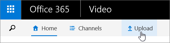 Office 365 Video command bar with Upload highlighted.