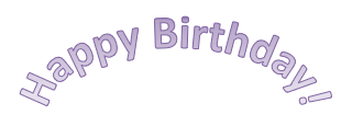An example of WordArt that says "Happy Birthday" that is curved text.