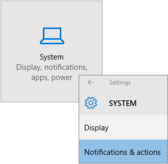 Windows Settings, choose System, and then Notifications & actions