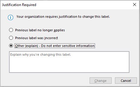 The dialog box that appears when your organization requires you to provide a justification for changing a sensitivity label.
