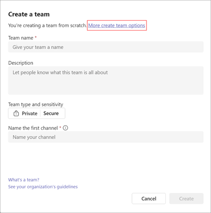 A screenshot of the option to create a team. It has fields for team name, description, type, sensitivity, and channel name. Select More create team options to create a team from a template or an existing group or team.