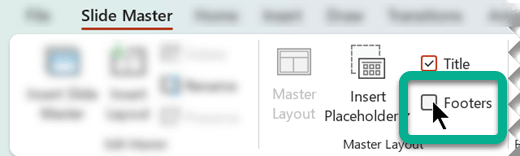 On the Slide Master tab, in the Master Layout group, select the Footers box.