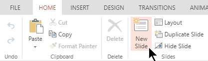 The New Slide button on the Home tab or the ribbon