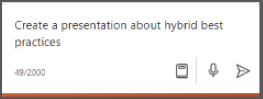 Screenshot of the compose box in Copilot in PowerPoint with a Create a presentation about hybrid best practices prompt