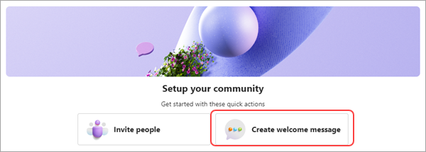 Captura de pantalla que muestra el botón Crear mensaje de bienvenida en la ventana Configurar la lista de comprobación de la comunidad en Microsoft Teams (gratis).