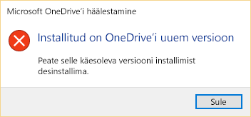 Tõrketeade, mis teatab, et teil on juba installitud uuem OneDrive’i versioon.