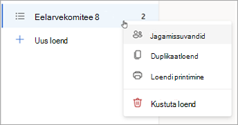 Vajutage pikalt (või paremklõpsake) loendit, et avada ühiskasutussuvandid, Dubleeri või Prindi loend.