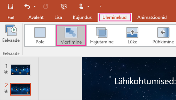 Näitab morfimissiirde nuppu PowerPoint 2016 menüüs Üleminekud.