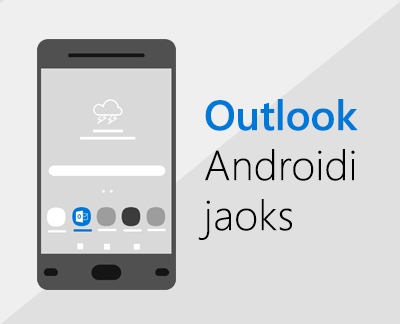 Androidi jaoks mõeldud Outlooki häälestamiseks klõpsake siin