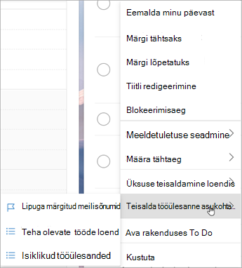 Kontekstimenüü avamiseks vajutage pikalt (või paremklõpsake). Valige Teisalda tööülesanded asukohta ... ja valige loend, kuhu soovite tööülesande teisaldada.