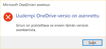 Virhesanoma, joka ilmoittaa, että sinulla on jo asennettuna OneDrive-versio.