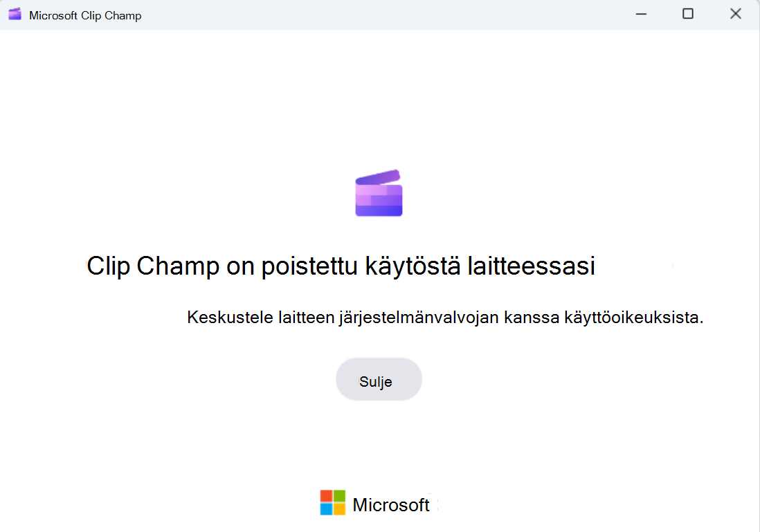 Windowsin ClipChamp-sovelluksen käyttäjät näkevät tämän näytön, jos käyttö on estetty