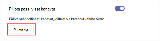 Näyttökuva asetusten Piilota nyt -vaihtoehdosta. Sitä käytetään piilottamaan passiiviset kanavat tarpeen mukaan.