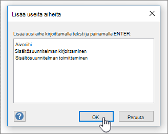 Lisää lisättävien aiheiden nimet yksi riviä kohti.