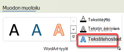 Jos haluat lisätä visuaalisen tehosteen WordArt-objektiin, valitse se ja valitse Muodon muotoilu -välilehdessä Tekstitehosteet.