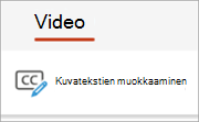Video-välilehden Muokkaa tekstityksiä -painike.