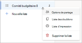 Appuyez longuement (ou cliquez avec le bouton droit) sur une liste pour ouvrir les options De partage, Dupliquer ou Imprimer la liste.