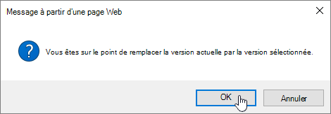 Boîte de dialogue de confirmation de la restauration de la version avec OK sélectionné